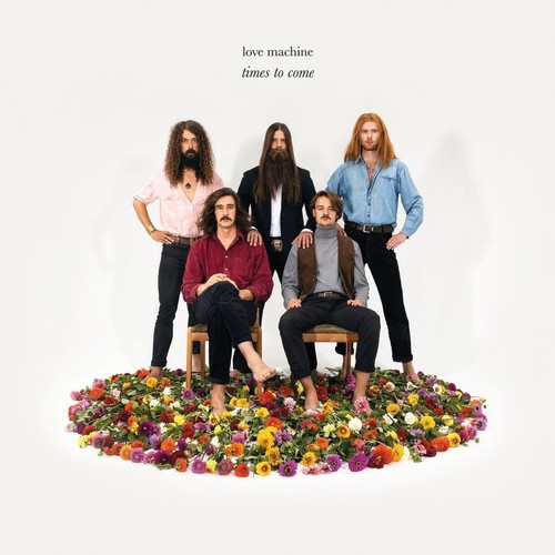Love machine times to come - love,
